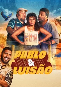 Пабло и Луизао (2025) постер